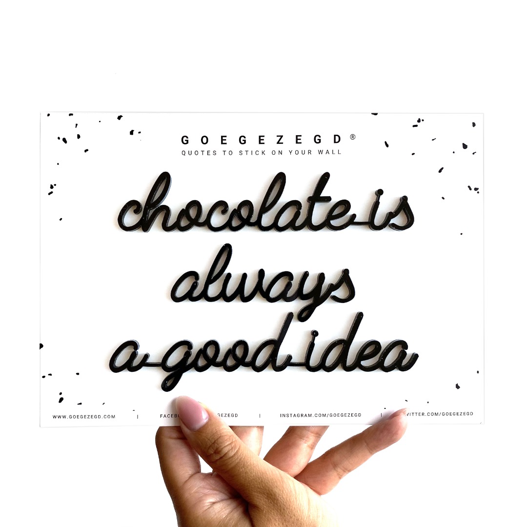 self-adhesive quote - chocolate is always a good idea - black  