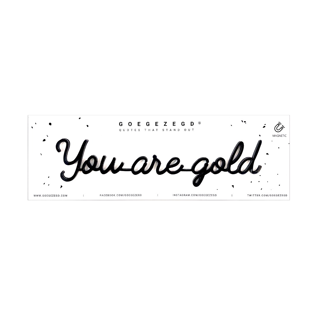 magnetic quote - you are gold - black